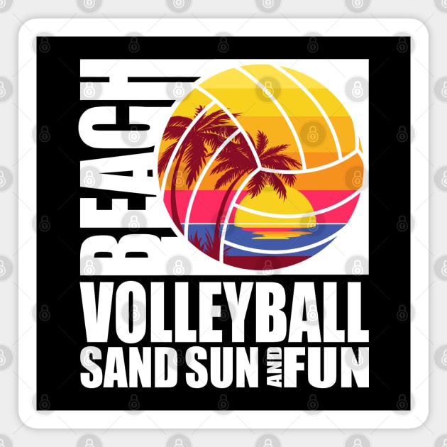Beach Volleyball - Sand Sun and Fun Dark Magnet by MakeNineDesigns